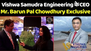 Vishwa Samudra Engineering के CEO Mr Barun Pal Chowdhury Exclusive Interview  EPC World News [upl. by Ikairik656]