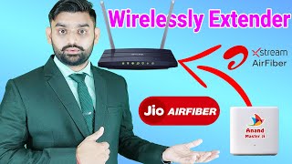 Wireless Extender Router  Jio AirFiber  Airtel AirFiber  Fiber Broadband  Router Extender Setup [upl. by Irtimid]