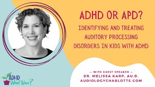 ADHD or APD Identifying and Treating Auditory Processing Disorders In Kids with ADHD [upl. by Chassin476]