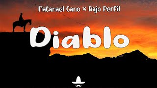 Natanael Cano × Bajo Perfil  Diablo Letra [upl. by Noseyt]