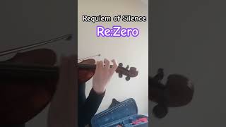 quotRequiem of Silencequot ost of quotReZero Kara Hajimeru Isekai Seikatsuquot violin cover [upl. by Rinee]