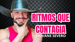 DIOVANE SEVERO COM RITMOS QUE CONTAGIA AS MAIS TOCADAS [upl. by Frissell]