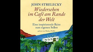 Wiedersehen im Café am Rande der Welt von John Strelecky  Kostenloses Hörbuch [upl. by Hieronymus]