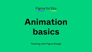 Figma for Education Animation basics in Figma [upl. by Anirtik200]