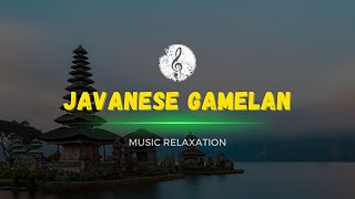 Expert Approved JAVANESE GAMELAN Music for MIND RELAXATION [upl. by Haisej]