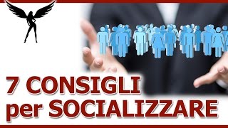 Come Socializzare 7 Abitudini Da Seguire Per Essere Più Socievoli [upl. by Aeki]