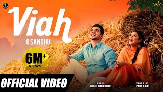 Viah  G Sandhu Official Song Punjabi Songs  Jatt Life Studios [upl. by Mona]