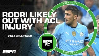 Rodri likely OUT for the season due to ACL injury FULL REACTION  ESPN FC [upl. by Eendyc]