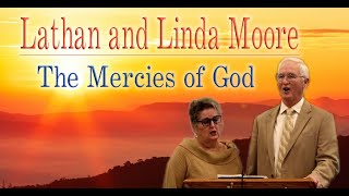 Lathan and Linda Moore  The Mercies of God  January 1 2023 [upl. by Anotyad]