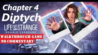 Life is Strange Double Exposure  Chapter 4 Diptych  Walkthrough Game No Commentary [upl. by Anahahs630]