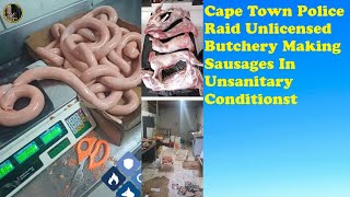 Cape Town Police Raid Unlicensed Butchery Making Sausages In Unsanitary Conditions [upl. by Lorenz]