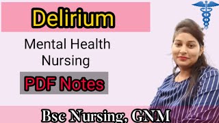 Delirium  Bsc Nursing 3rd year  Mental health nursing psychiatric  Nclex Based Nursing [upl. by Atiraj217]