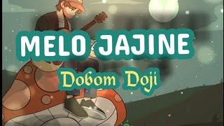 Melo Jajine  Dobom Doji LYRICS  Galo Songs 2024  MELO JAJINE OFFICIAL lyrics Video [upl. by Nytsyrk]