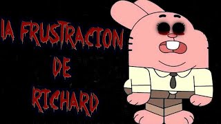 La Frustracion de Richard Creepypasta de El Increíble Mundo De Gumball [upl. by Snodgrass]