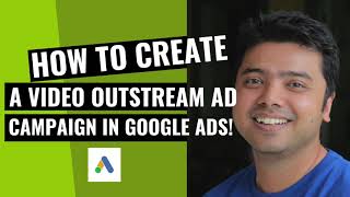 Create a Video Outstream Ad Campaign in Google Ads [upl. by Tilla]