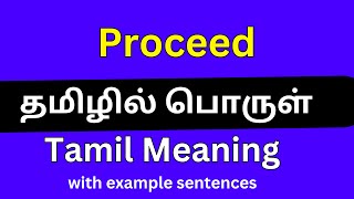 Proceed meaning in Tamil Proceed தமிழில் பொருள் [upl. by Ruzich189]