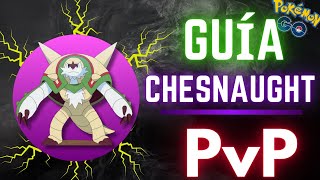 🥵¿Mejora con PUÑO TRUENO🔥Los MEJORES ATAQUES de CHESNAUGHT en Pokémon GO [upl. by Valdes759]