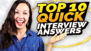 Top 10 Interview Questions and QUICK Answers [upl. by Nere]