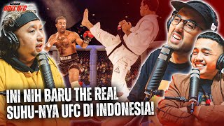 INI NIH BARUU THE REAL SUHUNYA UFC DI INDONESIA podcastduelufc 36 [upl. by Cooley]