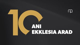 10 ani de credincioșie l Aniversare Ekklesia Arad 05 Noi 2023 [upl. by Adihaj]