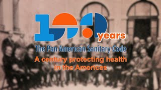 THE PAN AMERICAN SANITARY CODE 100 YEARS OF HEALTH COLLABORATION [upl. by Gilman]