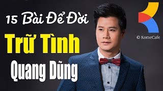 Quang Dũng Top Hits 15 Bài Hát Hay Nhất ❤️ Anh Còn Nợ Em [upl. by Fish]