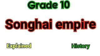 Grade 10 Songhai empire  History [upl. by Oeramed]