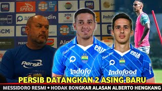 KEJUTAN TRANSFERMessidoro ResmiPersib Datangkan 2 Asing BaruHodak Bongkar Alasan Alberto hengkang [upl. by Haleeuqa]