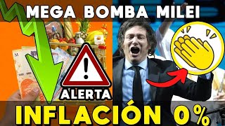 🚨 MEGA BOMBA MILEI INFLACIÓN 0 ⚠️ HACE HISTORIA BAJAN PRECIOS BAJA DÓLAR Y BAJA RIESGO PAÍS [upl. by Adnohryt795]