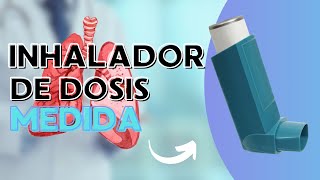 Inhalador de Dosis Medida ¿Qué Es y Cómo Usarlo Correctamente ¡Te sorprenderás [upl. by Biagio568]