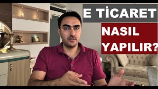 E TİCARET NEDİR E TİCARET ÇEŞİTLERİ NELERDİR E TİCARET NASIL YAPILIR 1 Bölüm [upl. by Aziza784]