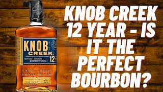 Knob Creek 12 Year  Is It The Perfect Bourbon [upl. by Gaile]