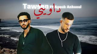 Tawsen  Dawini ft Ayoub Anbaoui lyrics video [upl. by Daegal]