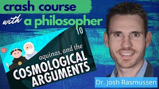 A Deeper Analysis of Aquinass Cosmological Arguments with Dr Josh Rasmussen 2 [upl. by Niemad916]