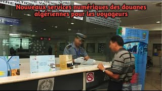 Nouveaux services numériques des douanes algériennes pour les voyageurs [upl. by Souza]