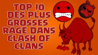 TOP 10 DES PLUS GROSSES RAGES DANS CLASH OF CLANS [upl. by Yehus]