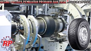 Begini Proses Pembuatan Produksi Ban Truk  Rahasia Produksi Ban Truck Kaut Dan Tahan Lama [upl. by Pastelki]