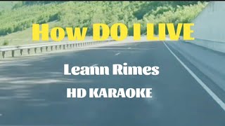 HOW DO I LIVE Leann RIMES KARAOKE [upl. by Ednyl708]