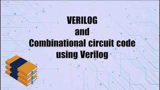 VERILOG And combinational circuit [upl. by Giacobo251]