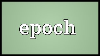 Epoch Meaning [upl. by Eiaj178]