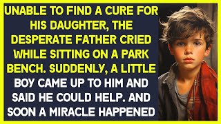 The boy walked up to the sobbing father in the park and the man revealed his dying daughter to hi [upl. by Nereil913]