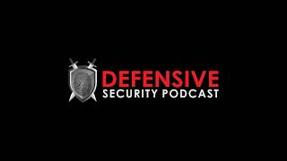 Defensive Security Podcast Episode 123 [upl. by Hniht886]