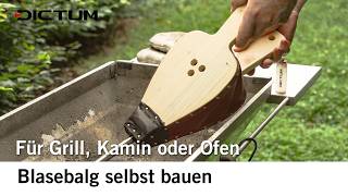 Blasebalg selbst bauen  für Grill Holzofen und Kamin dictum dictumsommer bbq [upl. by Beverley]