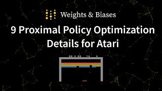 Proximal Policy Optimization Implementation 9 Atarispecific Details 23 [upl. by Htebi]