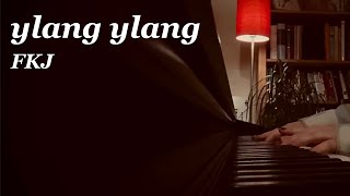 FKJ  ylang ylang piano cover [upl. by Ahsocin97]