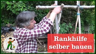 Rankhilfe und Rankgerüste selber bauen [upl. by Shiri]