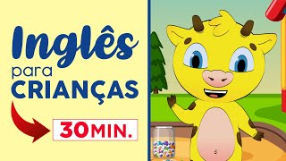 Inglês para Iniciantes  Inglês Infantil  Inglês para Crianças  30 MINUTOS [upl. by Trinity]