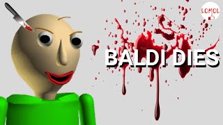 Baldis Basic DIES Baldi Song in Behavior Education and Learning [upl. by Ylrebnik]