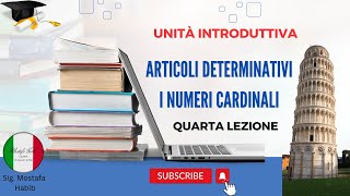 تعلم اللغة الإيطاليةالدرس الرابعGli articoli determinativi I numeri cardinali  impara italiano [upl. by Dore88]