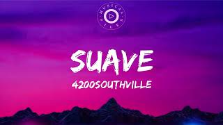 Suave Lyrics Video  4200Southville [upl. by Anidal]